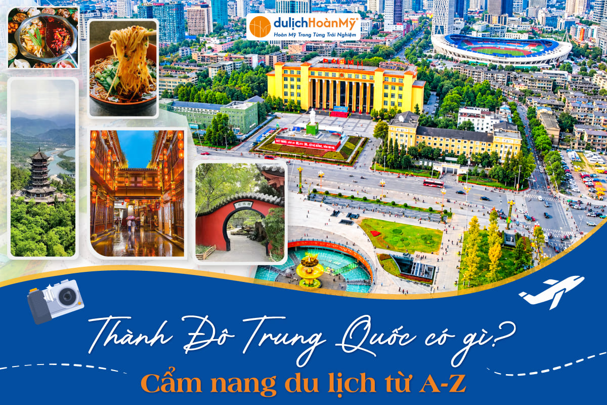 Thành Đô Trung Quốc có gì? Cẩm nang du lịch thành đô từ A-Z 10 thành đô