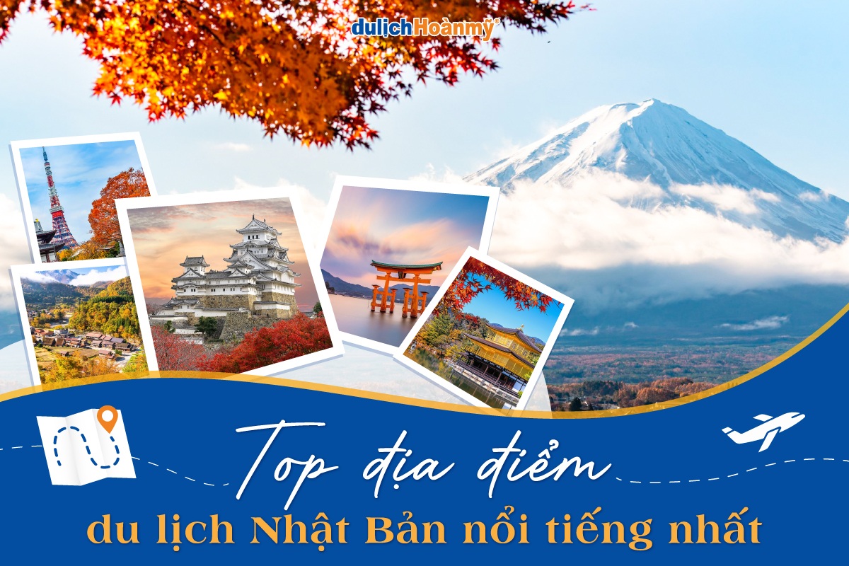 20+ Địa điểm du lịch Nhật Bản nổi tiếng không thể bỏ lỡ 9 địa điểm du lịch nhật bản