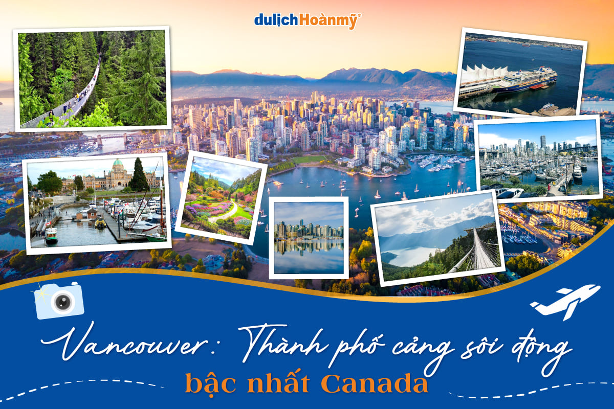 Vancouver ở đâu? Kinh nghiệm du lịch Vancouver chi tiết nhất từ A-Z 6 Vancouver