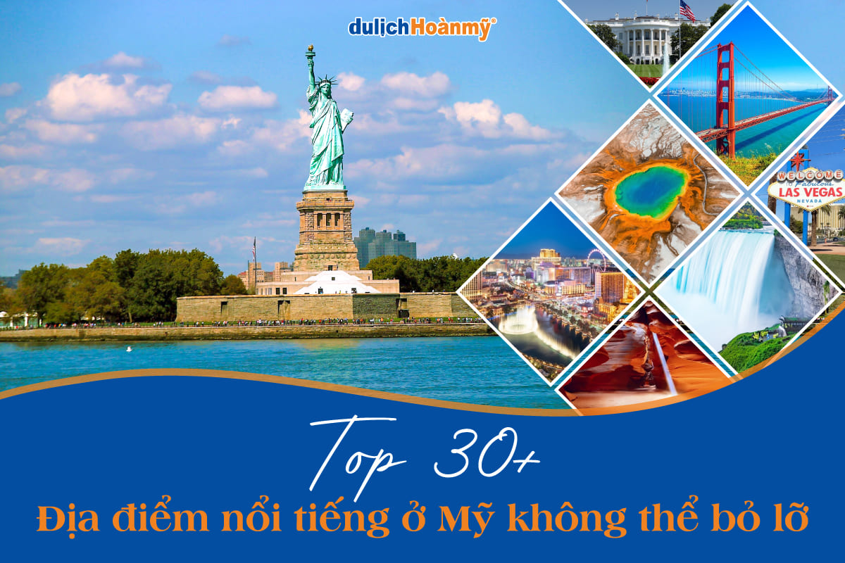 Top 30+ Địa điểm du lịch nổi tiếng ở Mỹ không thể bỏ lỡ khi đi du lịch 16 địa điểm nổi tiếng ở mỹ